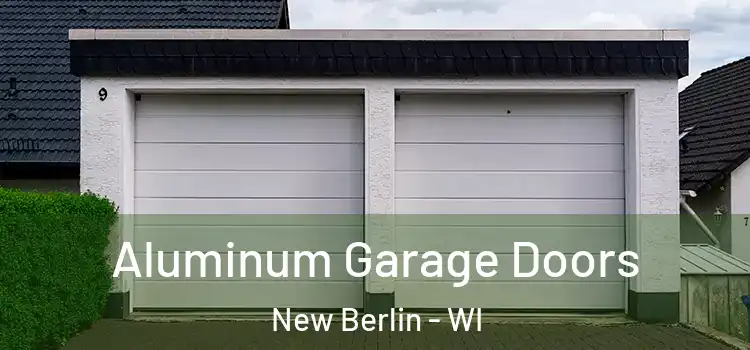  Aluminum Garage Doors New Berlin - WI