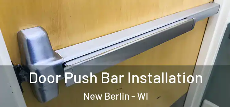  Door Push Bar Installation New Berlin - WI