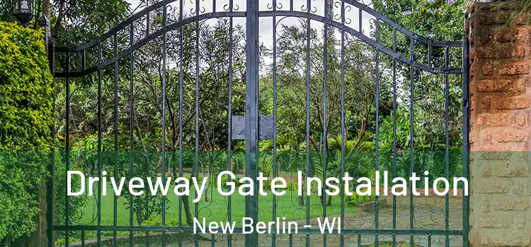  Driveway Gate Installation New Berlin - WI