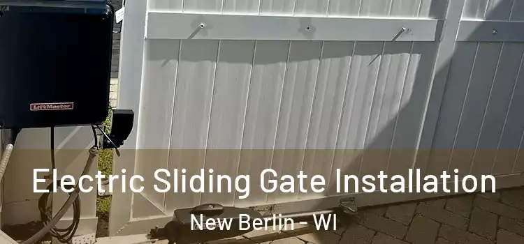  Electric Sliding Gate Installation New Berlin - WI