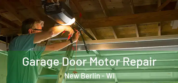  Garage Door Motor Repair New Berlin - WI