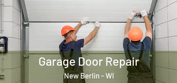  Garage Door Repair New Berlin - WI