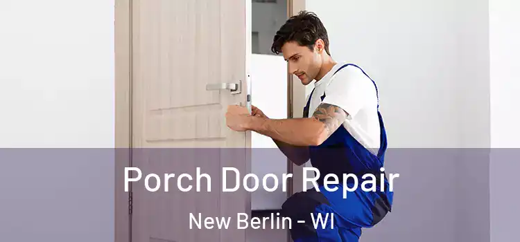  Porch Door Repair New Berlin - WI